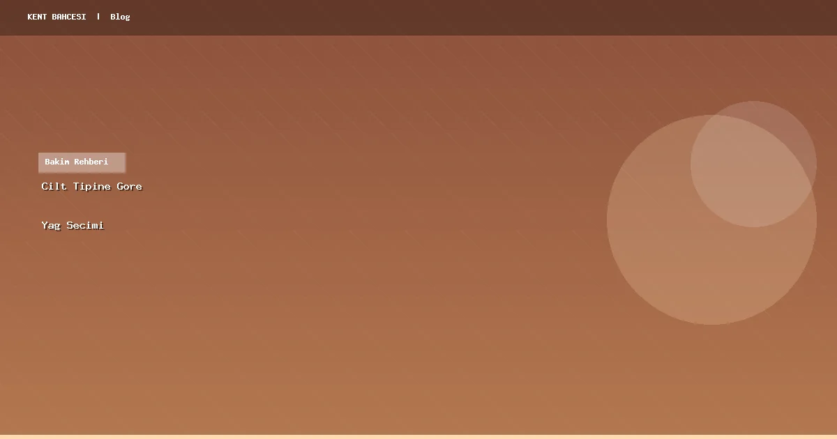 Cilt Tipine Göre Sabit Yağ Seçimi Rehberi