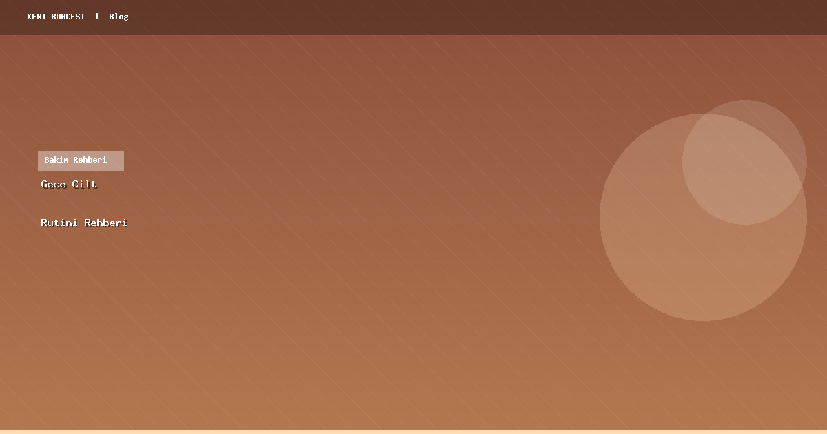 Gece Cilt Rutininde Yağ Kullanım Sırası