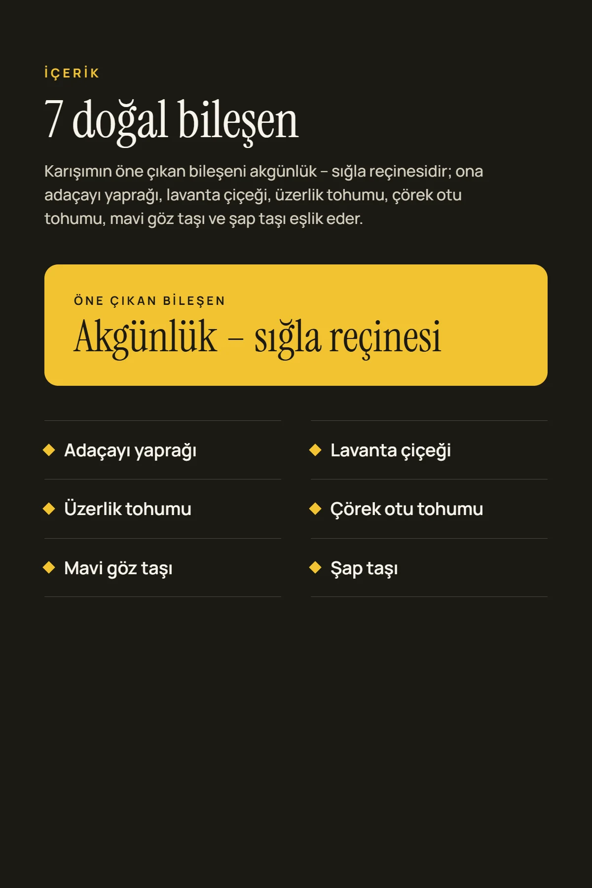 7 Dükkan Süprüntüsü içeriği – öne çıkan akgünlük (sığla) reçinesi; adaçayı yaprağı, lavanta çiçeği, üzerlik tohumu, çörek otu tohumu, mavi göz taşı, şap taşı