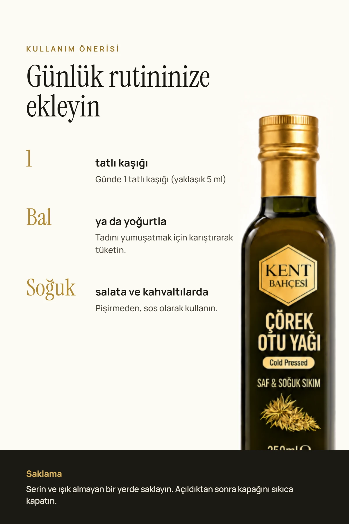 Çörek otu yağı kullanım önerisi – günde 1 tatlı kaşığı, bal ya da yoğurtla, salata ve kahvaltılarda; saklama koşulları