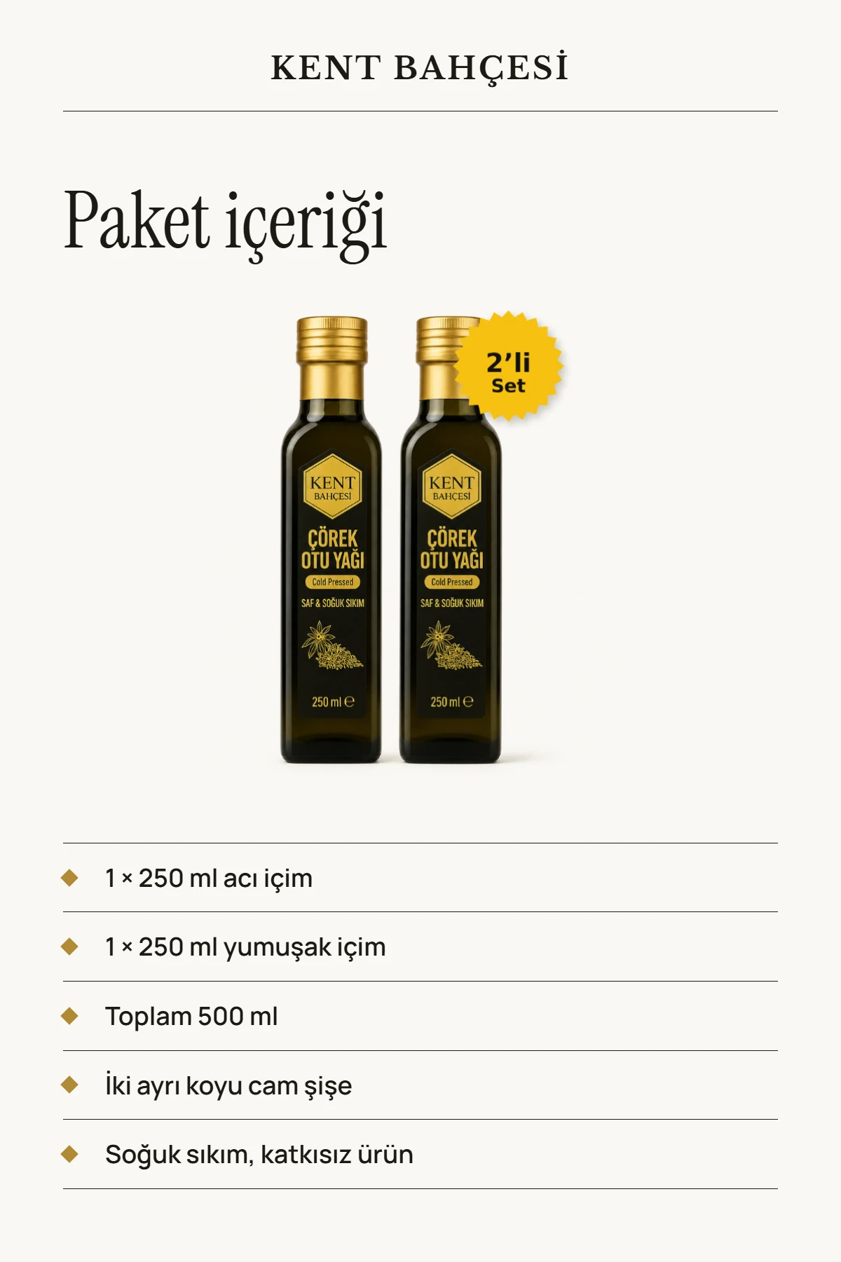 Çörek Otu Yağı 500 ml paket içeriği – 1 × 250 ml acı içim + 1 × 250 ml yumuşak içim, iki ayrı koyu cam şişe, soğuk sıkım